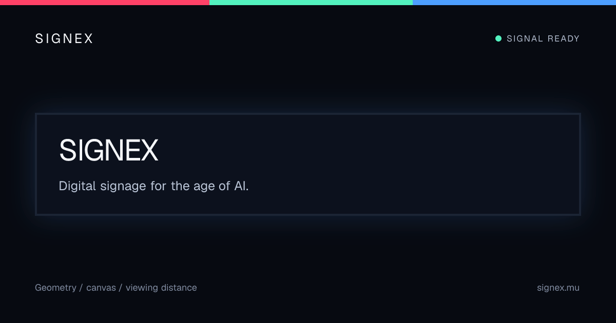 Signex, Digital signage for the age of AI.
